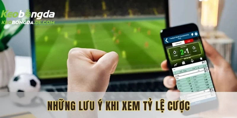 Cần theo dõi tỷ lệ cá cược bóng đá sát sao