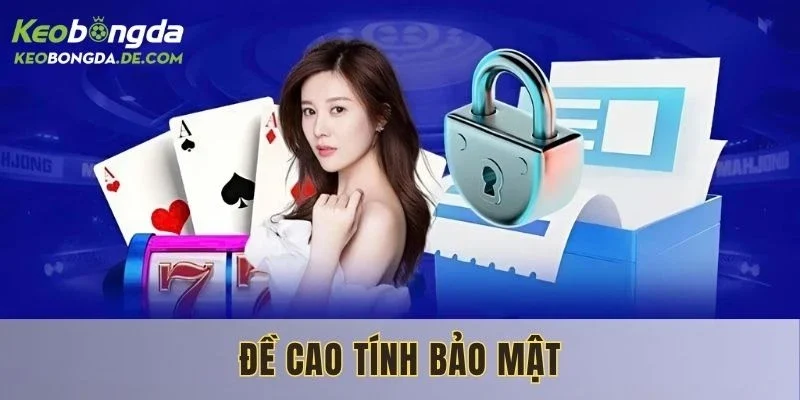 Chính sách đề cao tính bảo mật dữ liệu của người dùng