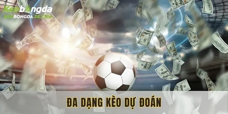 Đa dạng các kèo để người chơi lựa chọn dự đoán tỷ số