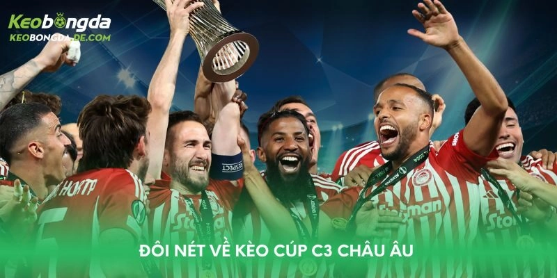 Đôi nét về kèo Cúp C3 châu Âu