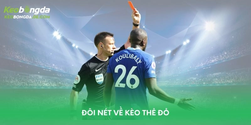 Đôi nét về kèo thẻ đỏ