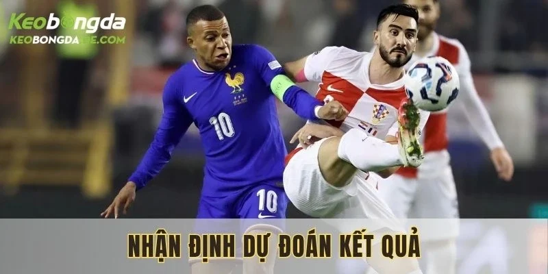 Đưa nhận định dự đoán tỷ số Pháp với kết quả trận đấu 