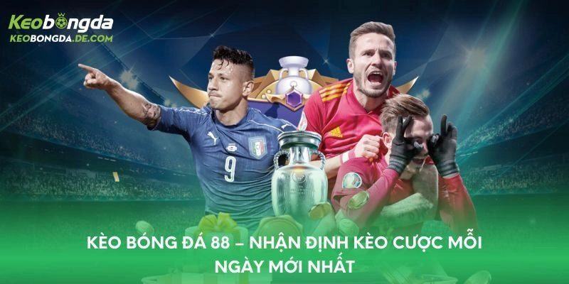 kèo bóng đá 88