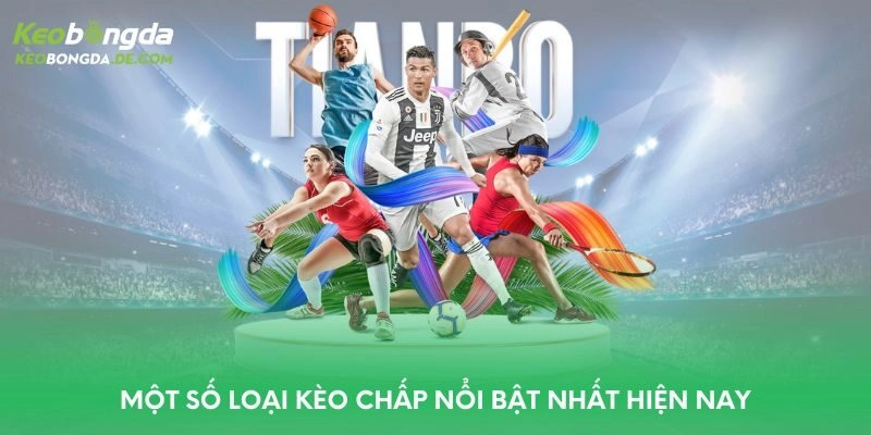 Một số loại kèo nổi bật nhất khi tham gia kèo chấp