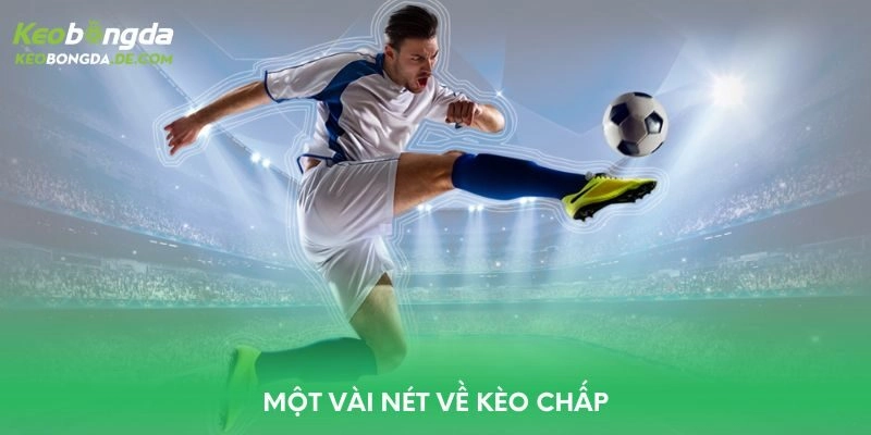 Một vài nét về kèo chấp