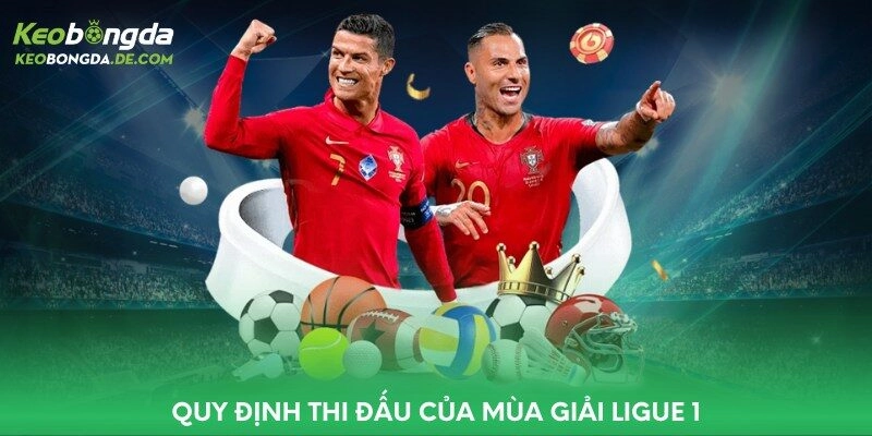 Quy định thi đấu của mùa giải Ligue 1