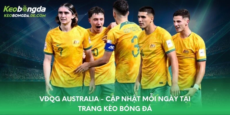 VĐQG Australia – Cập Nhật Mỗi Ngày Tại Trang Kèo Bóng Đá